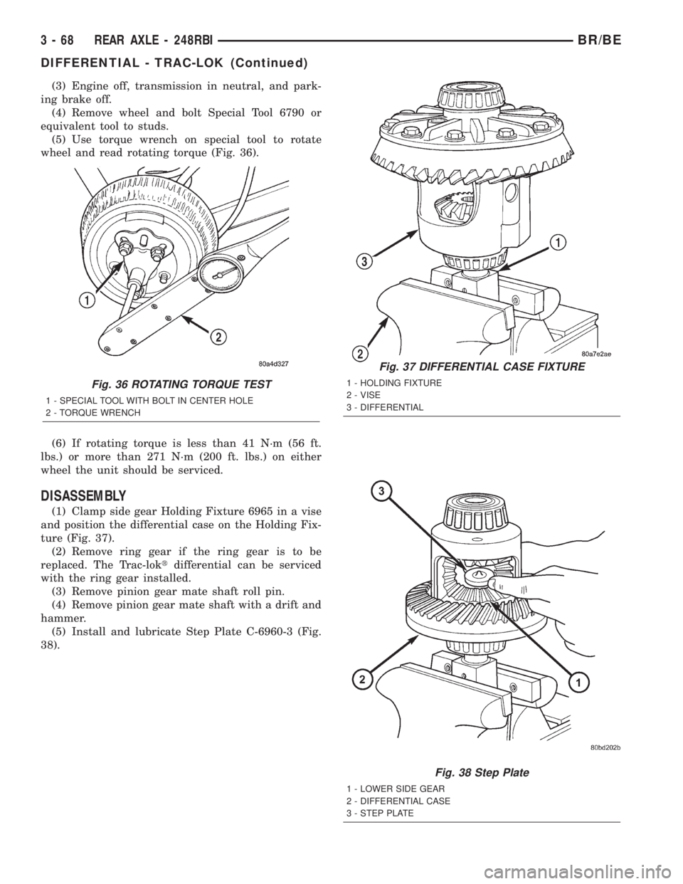 DODGE RAM 2002 Service Repair Manual (3) Engine off, transmission in neutral, and park-
ing brake off.
(4) Remove wheel and bolt Special Tool 6790 or
equivalent tool to studs.
(5) Use torque wrench on special tool to rotate
wheel and rea DODGE RAM 2002 Service Repair Manual (3) Engine off, transmission in neutral, and park-
ing brake off.
(4) Remove wheel and bolt Special Tool 6790 or
equivalent tool to studs.
(5) Use torque wrench on special tool to rotate
wheel and rea