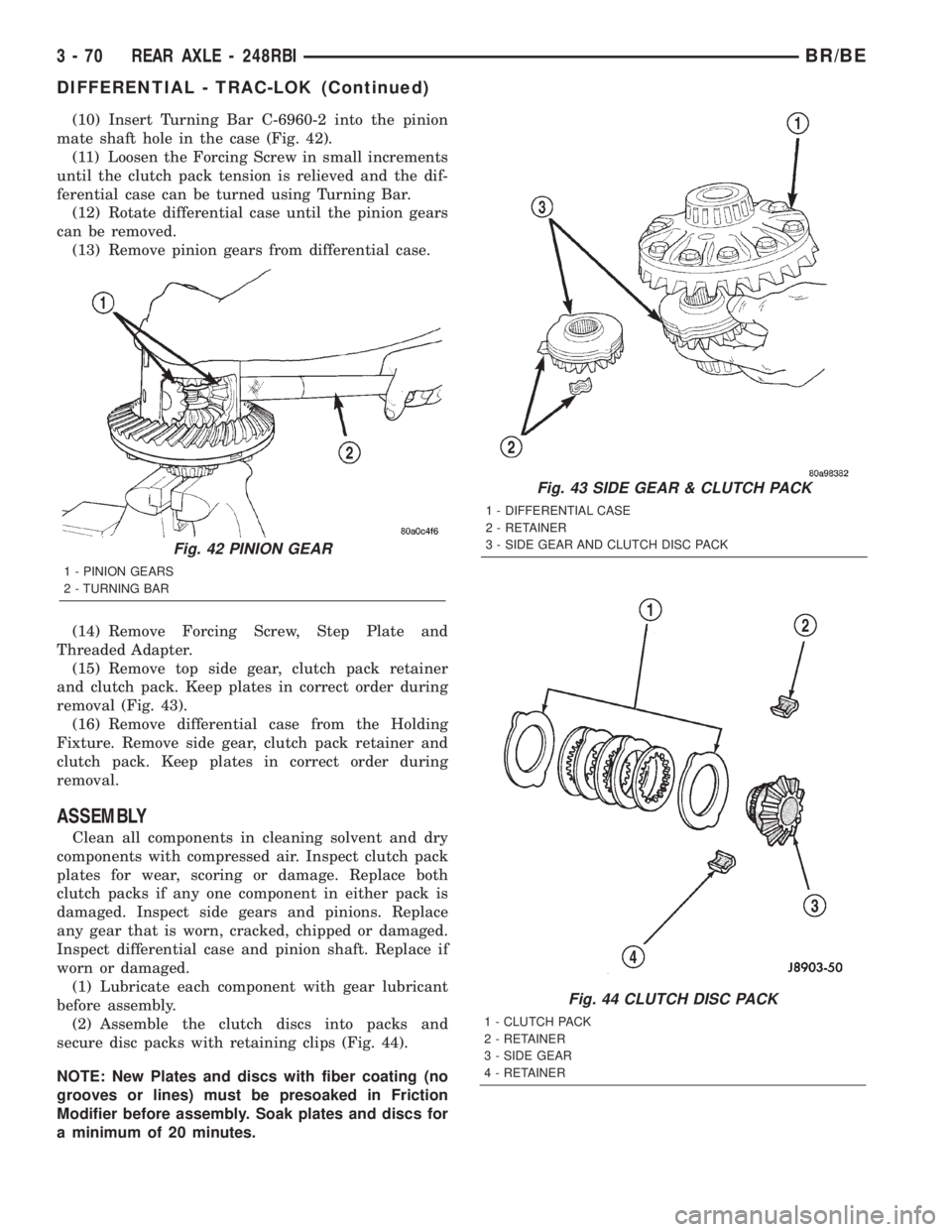 DODGE RAM 2002 Service Repair Manual (10) Insert Turning Bar C-6960-2 into the pinion
mate shaft hole in the case (Fig. 42).
(11) Loosen the Forcing Screw in small increments
until the clutch pack tension is relieved and the dif-
ferenti DODGE RAM 2002 Service Repair Manual (10) Insert Turning Bar C-6960-2 into the pinion
mate shaft hole in the case (Fig. 42).
(11) Loosen the Forcing Screw in small increments
until the clutch pack tension is relieved and the dif-
ferenti