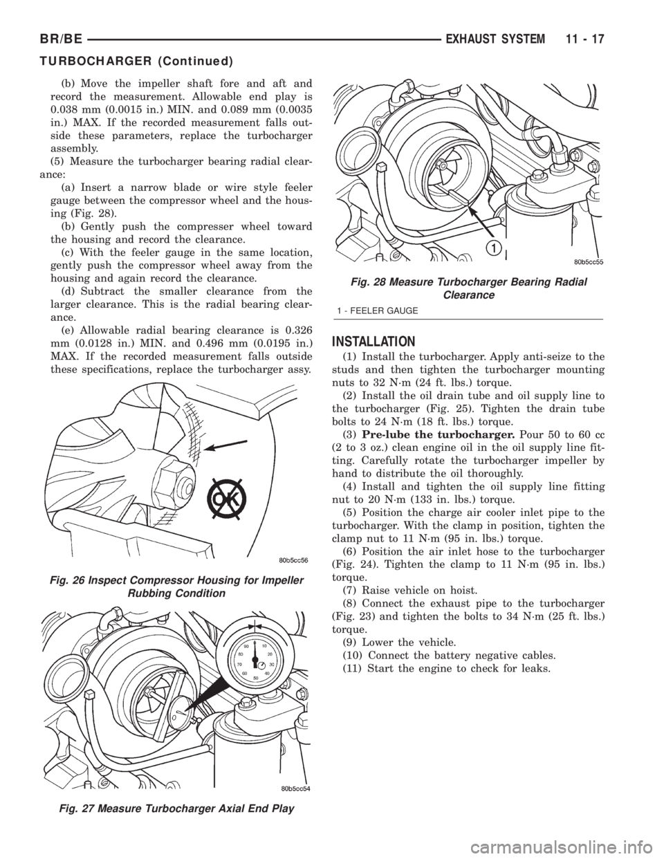 DODGE RAM 2002 Service Repair Manual (b) Move the impeller shaft fore and aft and
record the measurement. Allowable end play is
0.038 mm (0.0015 in.) MIN. and 0.089 mm (0.0035
in.) MAX. If the recorded measurement falls out-
side these p DODGE RAM 2002 Service Repair Manual (b) Move the impeller shaft fore and aft and
record the measurement. Allowable end play is
0.038 mm (0.0015 in.) MIN. and 0.089 mm (0.0035
in.) MAX. If the recorded measurement falls out-
side these p