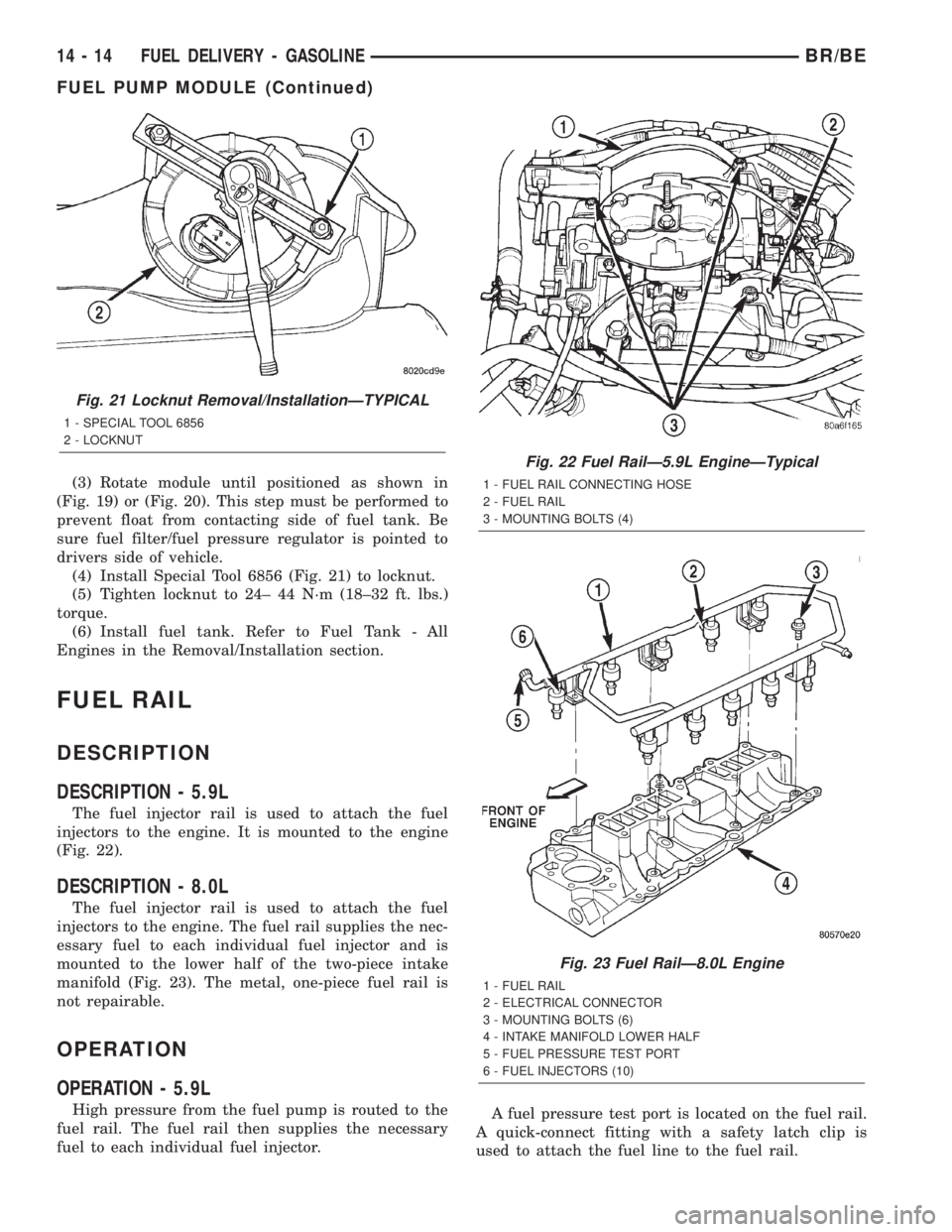 DODGE RAM 2002 Service Repair Manual (3) Rotate module until positioned as shown in
(Fig. 19) or (Fig. 20). This step must be performed to
prevent float from contacting side of fuel tank. Be
sure fuel filter/fuel pressure regulator is po DODGE RAM 2002 Service Repair Manual (3) Rotate module until positioned as shown in
(Fig. 19) or (Fig. 20). This step must be performed to
prevent float from contacting side of fuel tank. Be
sure fuel filter/fuel pressure regulator is po