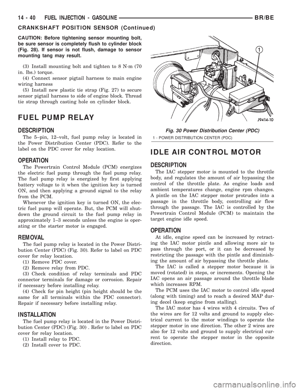 DODGE RAM 2002 Service Repair Manual CAUTION: Before tightening sensor mounting bolt,
be sure sensor is completely flush to cylinder block
(Fig. 28). If sensor is not flush, damage to sensor
mounting tang may result.
(3) Install mounting DODGE RAM 2002 Service Repair Manual CAUTION: Before tightening sensor mounting bolt,
be sure sensor is completely flush to cylinder block
(Fig. 28). If sensor is not flush, damage to sensor
mounting tang may result.
(3) Install mounting
