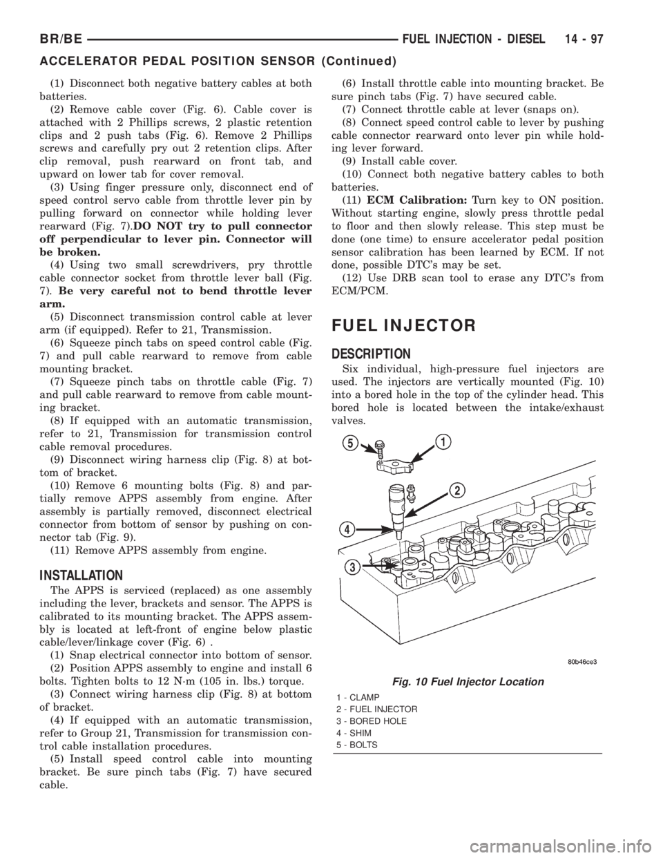 DODGE RAM 2002 Service Repair Manual (1) Disconnect both negative battery cables at both
batteries.
(2) Remove cable cover (Fig. 6). Cable cover is
attached with 2 Phillips screws, 2 plastic retention
clips and 2 push tabs (Fig. 6). Remo DODGE RAM 2002 Service Repair Manual (1) Disconnect both negative battery cables at both
batteries.
(2) Remove cable cover (Fig. 6). Cable cover is
attached with 2 Phillips screws, 2 plastic retention
clips and 2 push tabs (Fig. 6). Remo