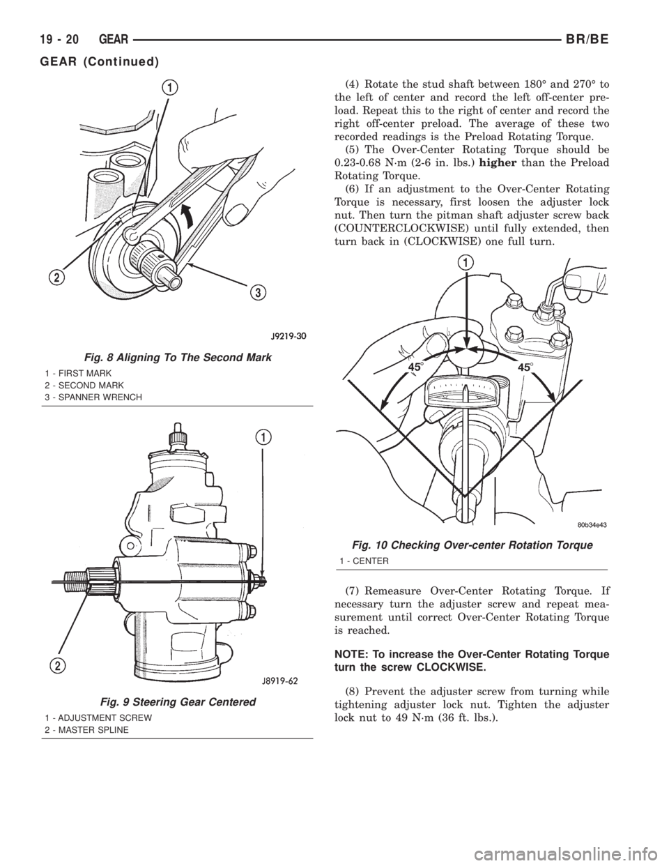 DODGE RAM 2002 Service Repair Manual (4) Rotate the stud shaft between 180É and 270É to
the left of center and record the left off-center pre-
load. Repeat this to the right of center and record the
right off-center preload. The averag DODGE RAM 2002 Service Repair Manual (4) Rotate the stud shaft between 180É and 270É to
the left of center and record the left off-center pre-
load. Repeat this to the right of center and record the
right off-center preload. The averag