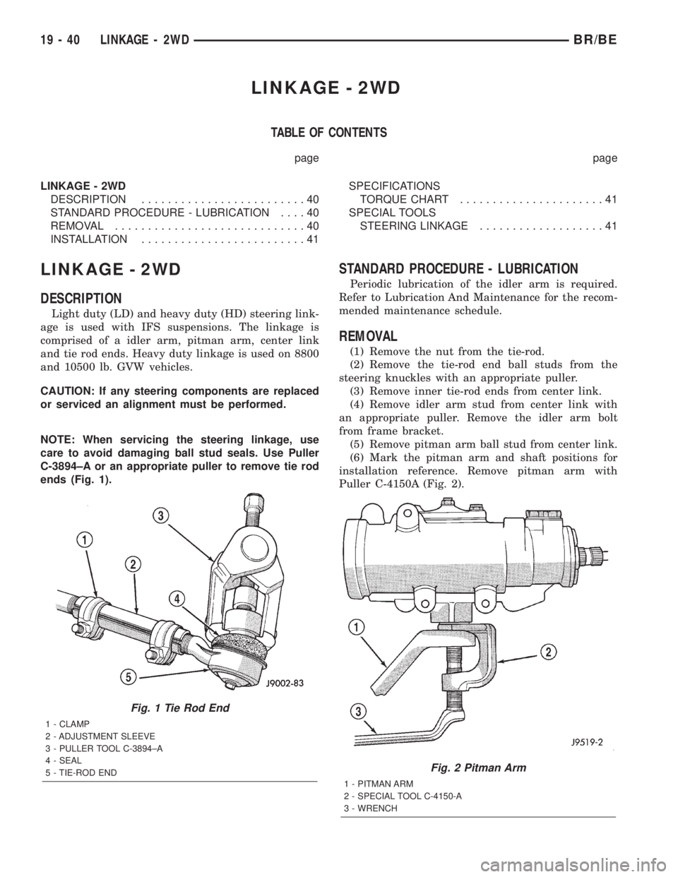 DODGE RAM 2002 Service Repair Manual LINKAGE - 2WD
TABLE OF CONTENTS
page page
LINKAGE - 2WD
DESCRIPTION.........................40
STANDARD PROCEDURE - LUBRICATION....40
REMOVAL.............................40
INSTALLATION............... DODGE RAM 2002 Service Repair Manual LINKAGE - 2WD
TABLE OF CONTENTS
page page
LINKAGE - 2WD
DESCRIPTION.........................40
STANDARD PROCEDURE - LUBRICATION....40
REMOVAL.............................40
INSTALLATION...............