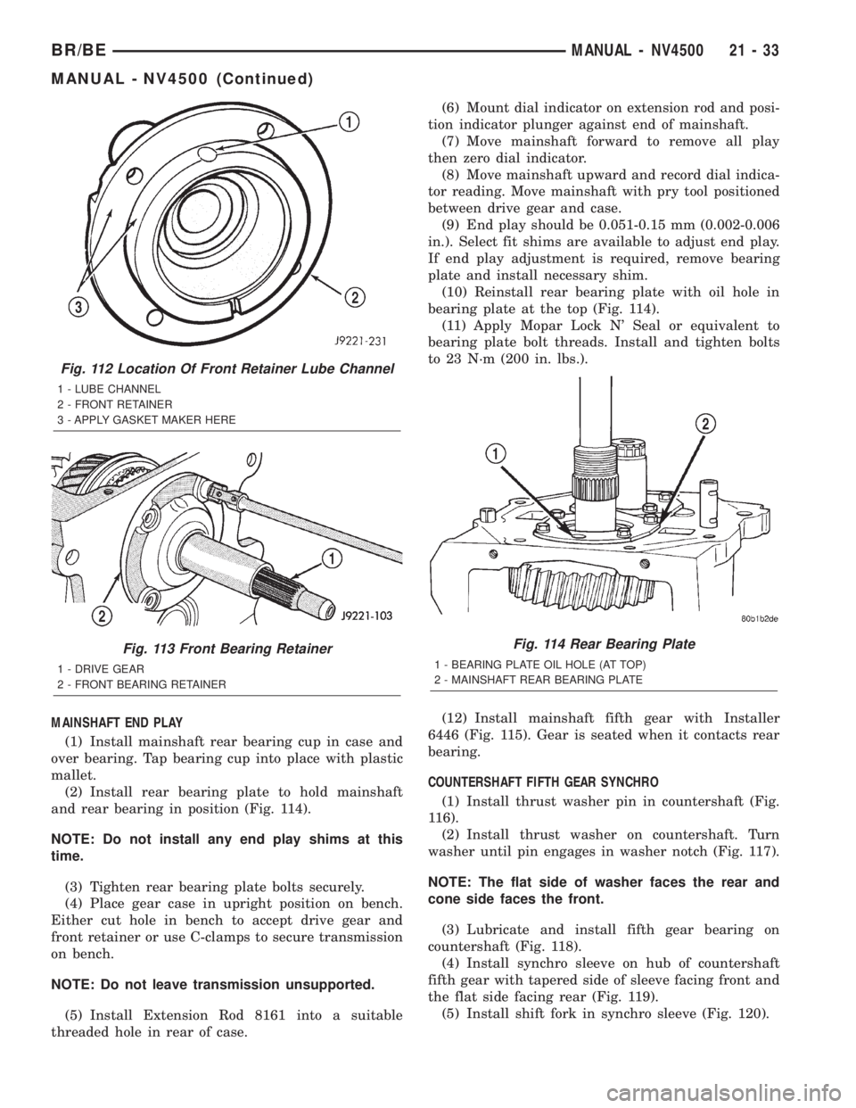 DODGE RAM 2002 Service Repair Manual MAINSHAFT END PLAY
(1) Install mainshaft rear bearing cup in case and
over bearing. Tap bearing cup into place with plastic
mallet.
(2) Install rear bearing plate to hold mainshaft
and rear bearing in DODGE RAM 2002 Service Repair Manual MAINSHAFT END PLAY
(1) Install mainshaft rear bearing cup in case and
over bearing. Tap bearing cup into place with plastic
mallet.
(2) Install rear bearing plate to hold mainshaft
and rear bearing in