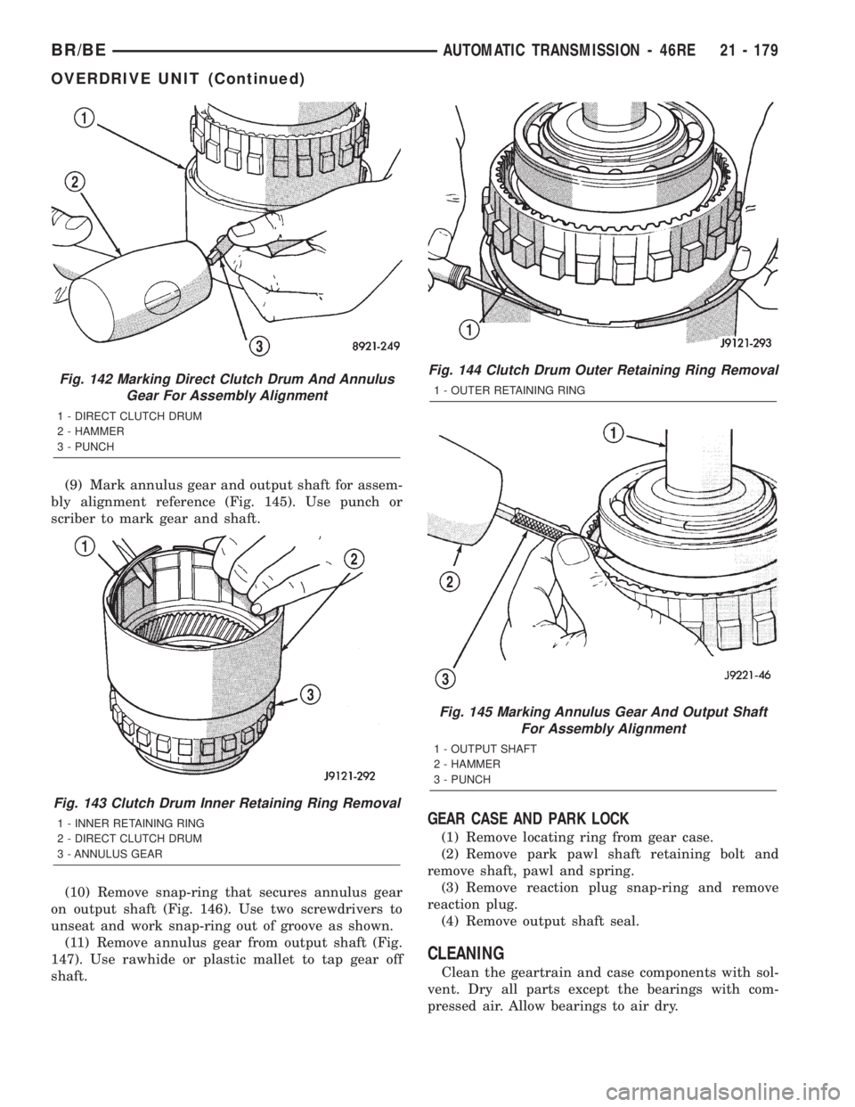 DODGE RAM 2002 Service Repair Manual (9) Mark annulus gear and output shaft for assem-
bly alignment reference (Fig. 145). Use punch or
scriber to mark gear and shaft.
(10) Remove snap-ring that secures annulus gear
on output shaft (Fig. DODGE RAM 2002 Service Repair Manual (9) Mark annulus gear and output shaft for assem-
bly alignment reference (Fig. 145). Use punch or
scriber to mark gear and shaft.
(10) Remove snap-ring that secures annulus gear
on output shaft (Fig.