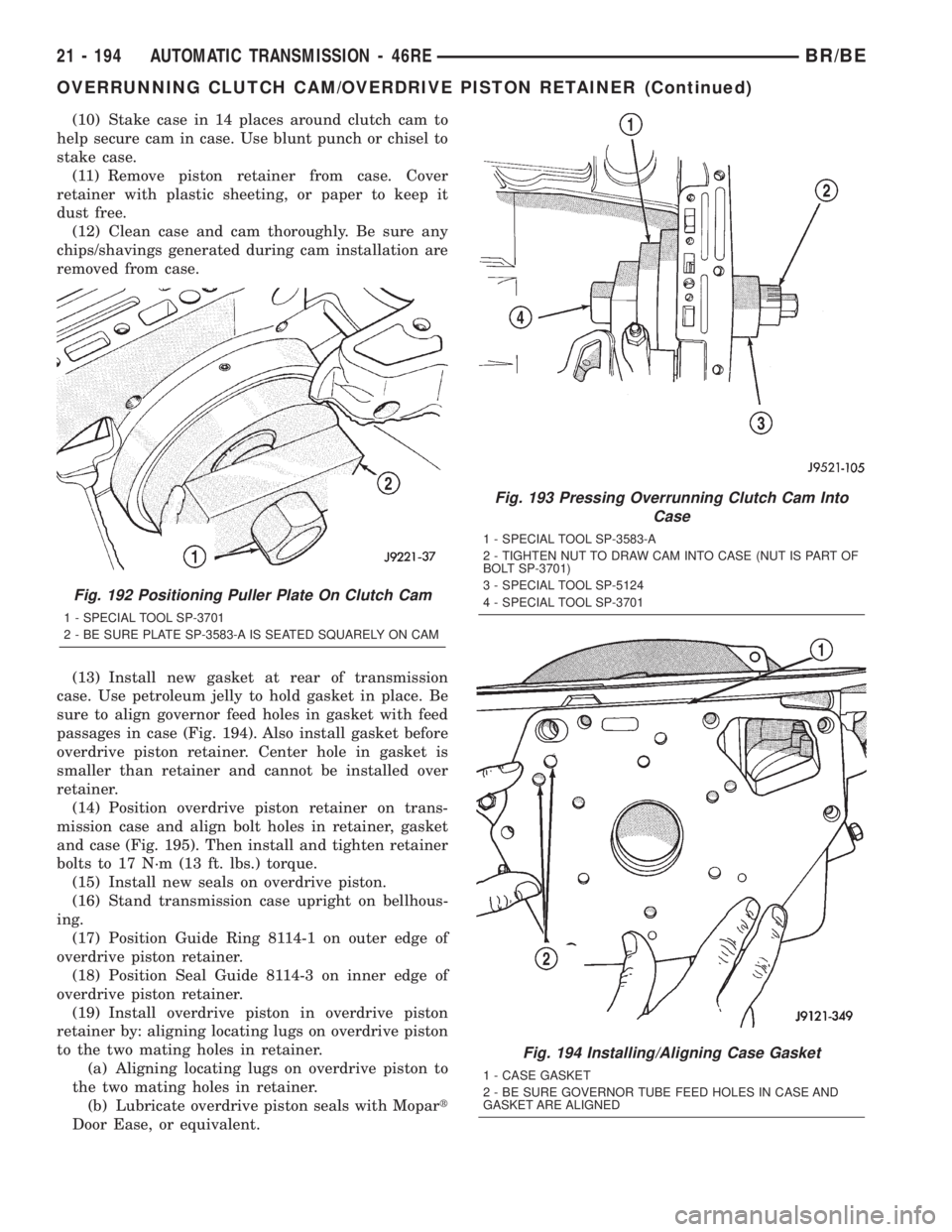 DODGE RAM 2002 Service Repair Manual (10) Stake case in 14 places around clutch cam to
help secure cam in case. Use blunt punch or chisel to
stake case.
(11) Remove piston retainer from case. Cover
retainer with plastic sheeting, or pape DODGE RAM 2002 Service Repair Manual (10) Stake case in 14 places around clutch cam to
help secure cam in case. Use blunt punch or chisel to
stake case.
(11) Remove piston retainer from case. Cover
retainer with plastic sheeting, or pape