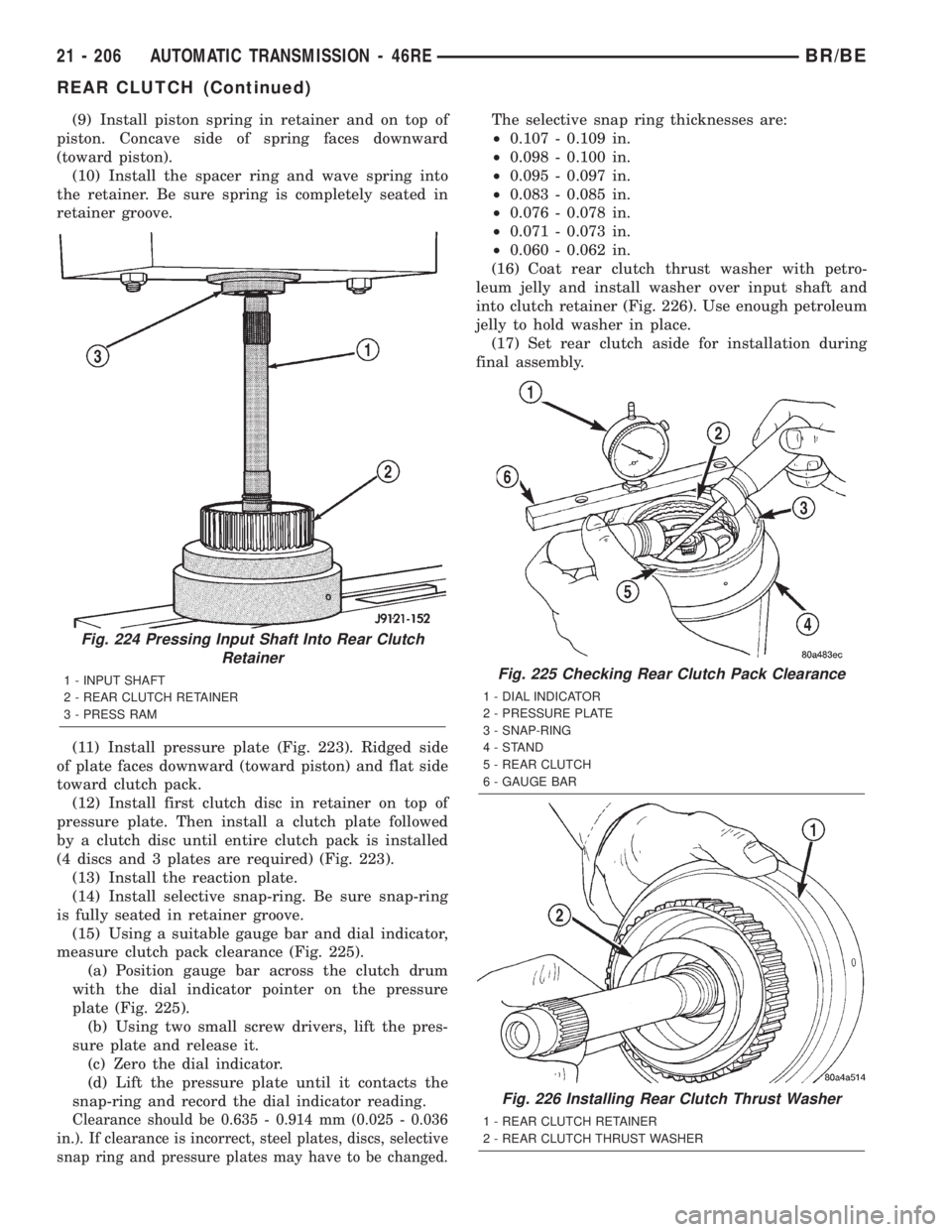 DODGE RAM 2002 Service Repair Manual (9) Install piston spring in retainer and on top of
piston. Concave side of spring faces downward
(toward piston).
(10) Install the spacer ring and wave spring into
the retainer. Be sure spring is com DODGE RAM 2002 Service Repair Manual (9) Install piston spring in retainer and on top of
piston. Concave side of spring faces downward
(toward piston).
(10) Install the spacer ring and wave spring into
the retainer. Be sure spring is com