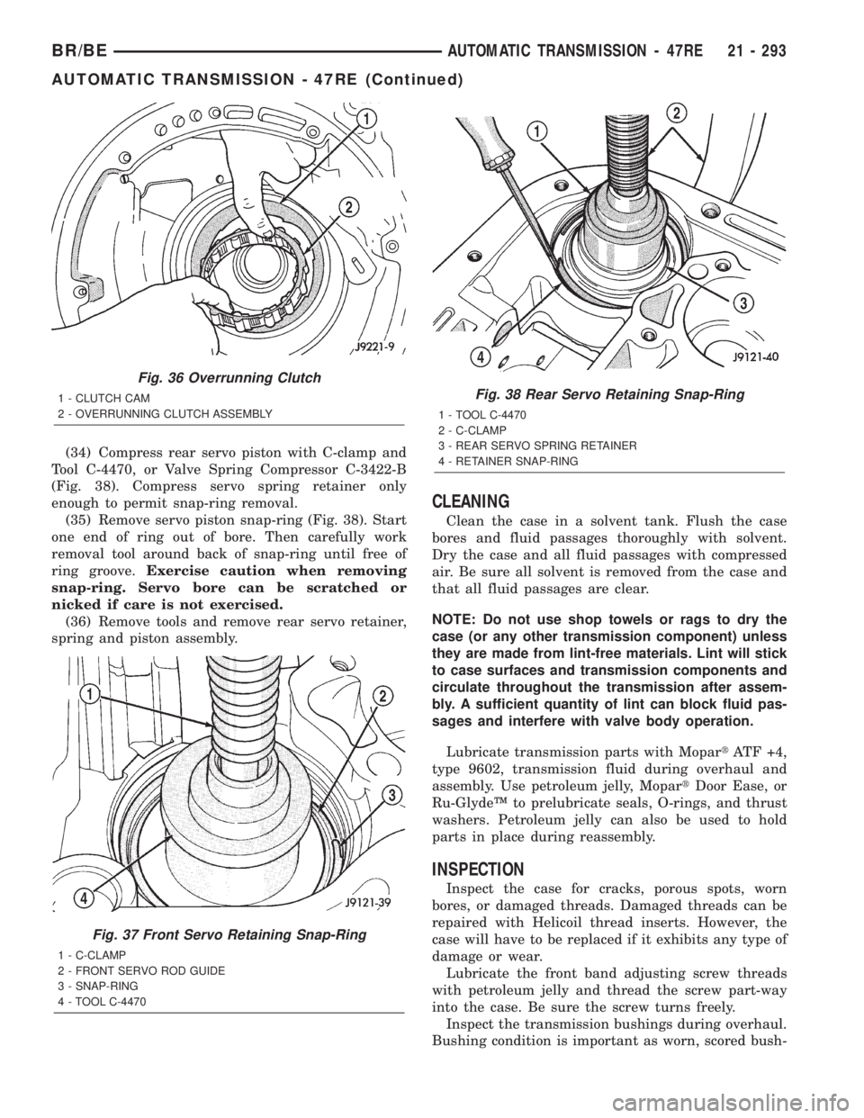 DODGE RAM 2002 Service Repair Manual (34) Compress rear servo piston with C-clamp and
Tool C-4470, or Valve Spring Compressor C-3422-B
(Fig. 38). Compress servo spring retainer only
enough to permit snap-ring removal.
(35) Remove servo p DODGE RAM 2002 Service Repair Manual (34) Compress rear servo piston with C-clamp and
Tool C-4470, or Valve Spring Compressor C-3422-B
(Fig. 38). Compress servo spring retainer only
enough to permit snap-ring removal.
(35) Remove servo p