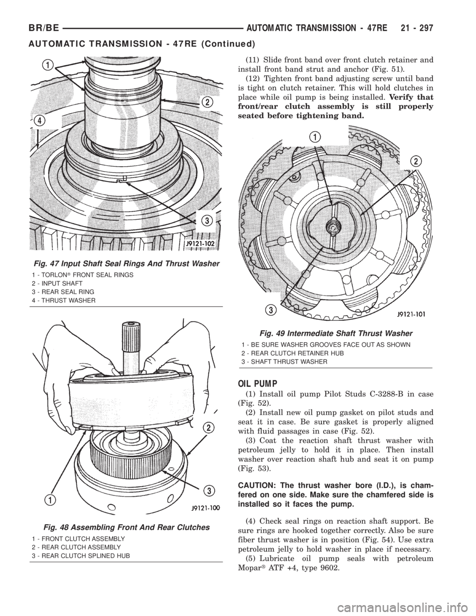 DODGE RAM 2002 Service Repair Manual (11) Slide front band over front clutch retainer and
install front band strut and anchor (Fig. 51).
(12) Tighten front band adjusting screw until band
is tight on clutch retainer. This will hold clutc DODGE RAM 2002 Service Repair Manual (11) Slide front band over front clutch retainer and
install front band strut and anchor (Fig. 51).
(12) Tighten front band adjusting screw until band
is tight on clutch retainer. This will hold clutc