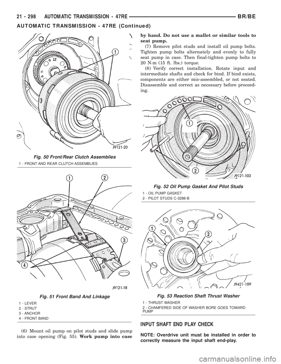 DODGE RAM 2002  Service Repair Manual (6) Mount oil pump on pilot studs and slide pump
into case opening (Fig. 55).Work pump into caseby hand. Do not use a mallet or similar tools to
seat pump.
(7) Remove pilot studs and install oil pump 