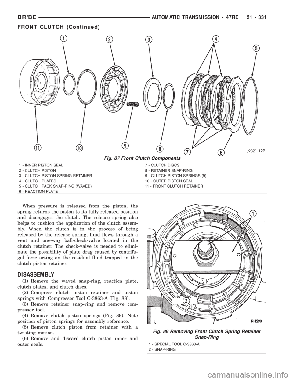 DODGE RAM 2002 Service Repair Manual When pressure is released from the piston, the
spring returns the piston to its fully released position
and disengages the clutch. The release spring also
helps to cushion the application of the clutc DODGE RAM 2002 Service Repair Manual When pressure is released from the piston, the
spring returns the piston to its fully released position
and disengages the clutch. The release spring also
helps to cushion the application of the clutc