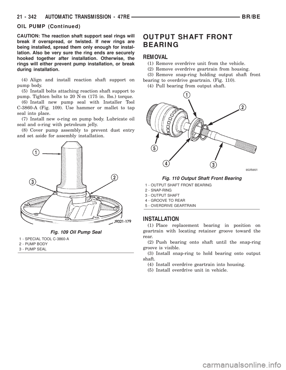 DODGE RAM 2002 Service Repair Manual CAUTION: The reaction shaft support seal rings will
break if overspread, or twisted. If new rings are
being installed, spread them only enough for instal-
lation. Also be very sure the ring ends are s DODGE RAM 2002 Service Repair Manual CAUTION: The reaction shaft support seal rings will
break if overspread, or twisted. If new rings are
being installed, spread them only enough for instal-
lation. Also be very sure the ring ends are s