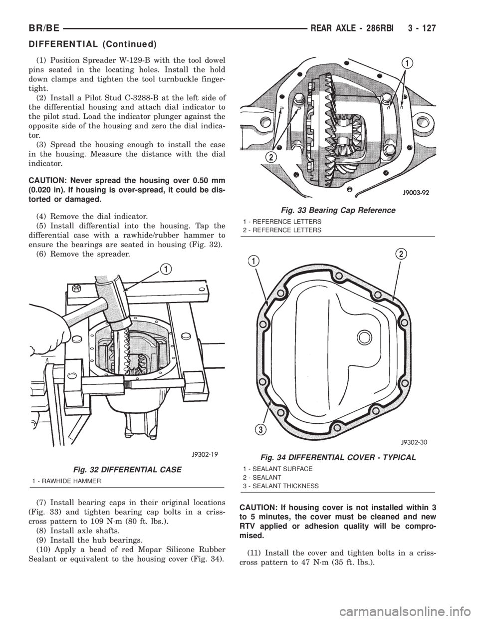 DODGE RAM 2002 Service Owners Manual (1) Position Spreader W-129-B with the tool dowel
pins seated in the locating holes. Install the hold
down clamps and tighten the tool turnbuckle finger-
tight.
(2) Install a Pilot Stud C-3288-B at th DODGE RAM 2002 Service Owners Manual (1) Position Spreader W-129-B with the tool dowel
pins seated in the locating holes. Install the hold
down clamps and tighten the tool turnbuckle finger-
tight.
(2) Install a Pilot Stud C-3288-B at th