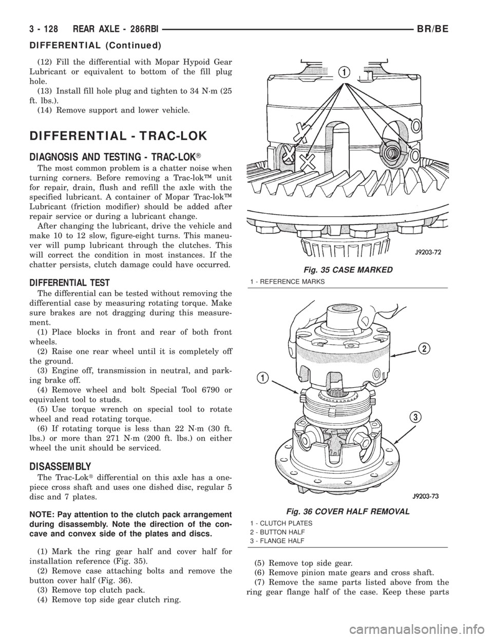 DODGE RAM 2002 Service Repair Manual (12) Fill the differential with Mopar Hypoid Gear
Lubricant or equivalent to bottom of the fill plug
hole.
(13) Install fill hole plug and tighten to 34 N´m (25
ft. lbs.).
(14) Remove support and low DODGE RAM 2002 Service Repair Manual (12) Fill the differential with Mopar Hypoid Gear
Lubricant or equivalent to bottom of the fill plug
hole.
(13) Install fill hole plug and tighten to 34 N´m (25
ft. lbs.).
(14) Remove support and low