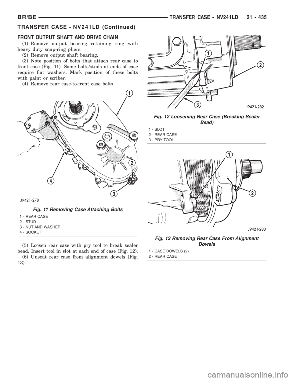 DODGE RAM 2002  Service Repair Manual FRONT OUTPUT SHAFT AND DRIVE CHAIN
(1) Remove output bearing retaining ring with
heavy duty snap-ring pliers.
(2) Remove output shaft bearing.
(3) Note position of bolts that attach rear case to
front