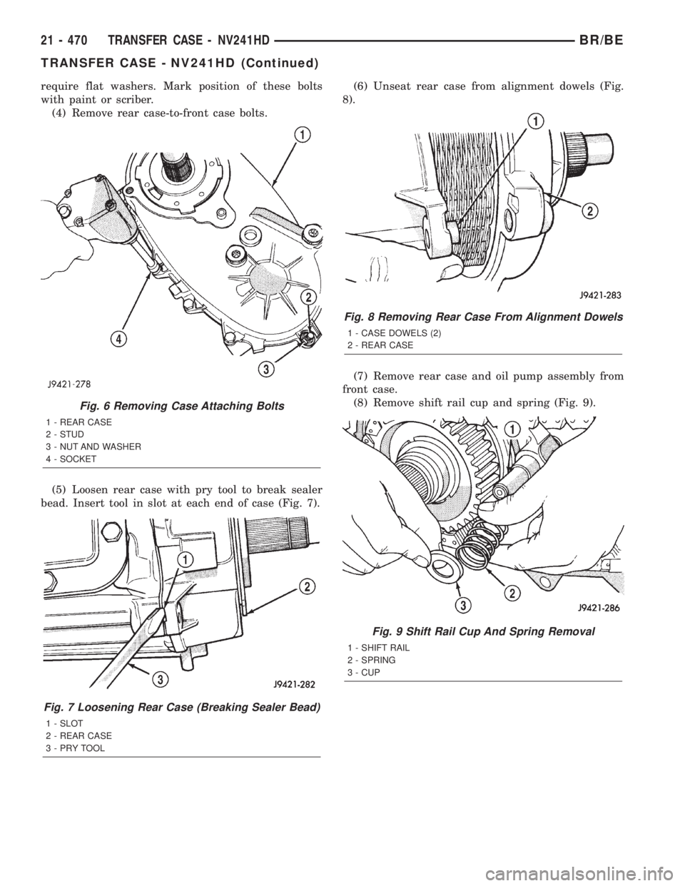 DODGE RAM 2002 Service Repair Manual require flat washers. Mark position of these bolts
with paint or scriber.
(4) Remove rear case-to-front case bolts.
(5) Loosen rear case with pry tool to break sealer
bead. Insert tool in slot at each DODGE RAM 2002 Service Repair Manual require flat washers. Mark position of these bolts
with paint or scriber.
(4) Remove rear case-to-front case bolts.
(5) Loosen rear case with pry tool to break sealer
bead. Insert tool in slot at each
