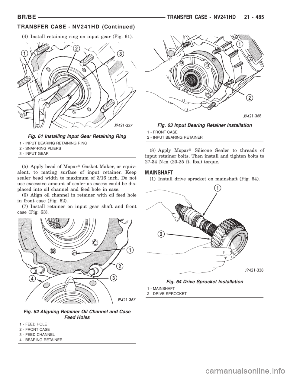 DODGE RAM 2002  Service Repair Manual (4) Install retaining ring on input gear (Fig. 61).
(5) Apply bead of MopartGasket Maker, or equiv-
alent, to mating surface of input retainer. Keep
sealer bead width to maximum of 3/16 inch. Do not
u
