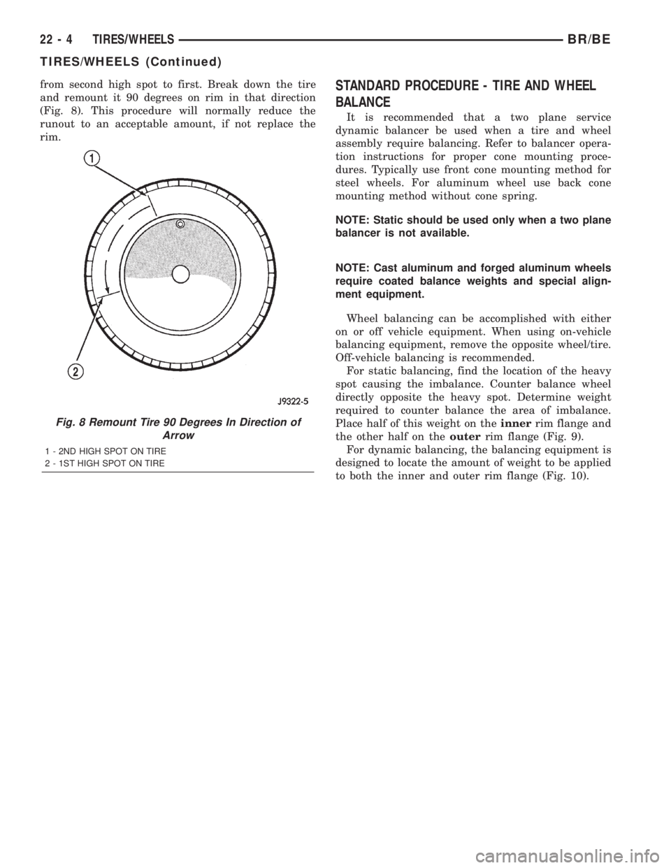 DODGE RAM 2002  Service Repair Manual from second high spot to first. Break down the tire
and remount it 90 degrees on rim in that direction
(Fig. 8). This procedure will normally reduce the
runout to an acceptable amount, if not replace 
