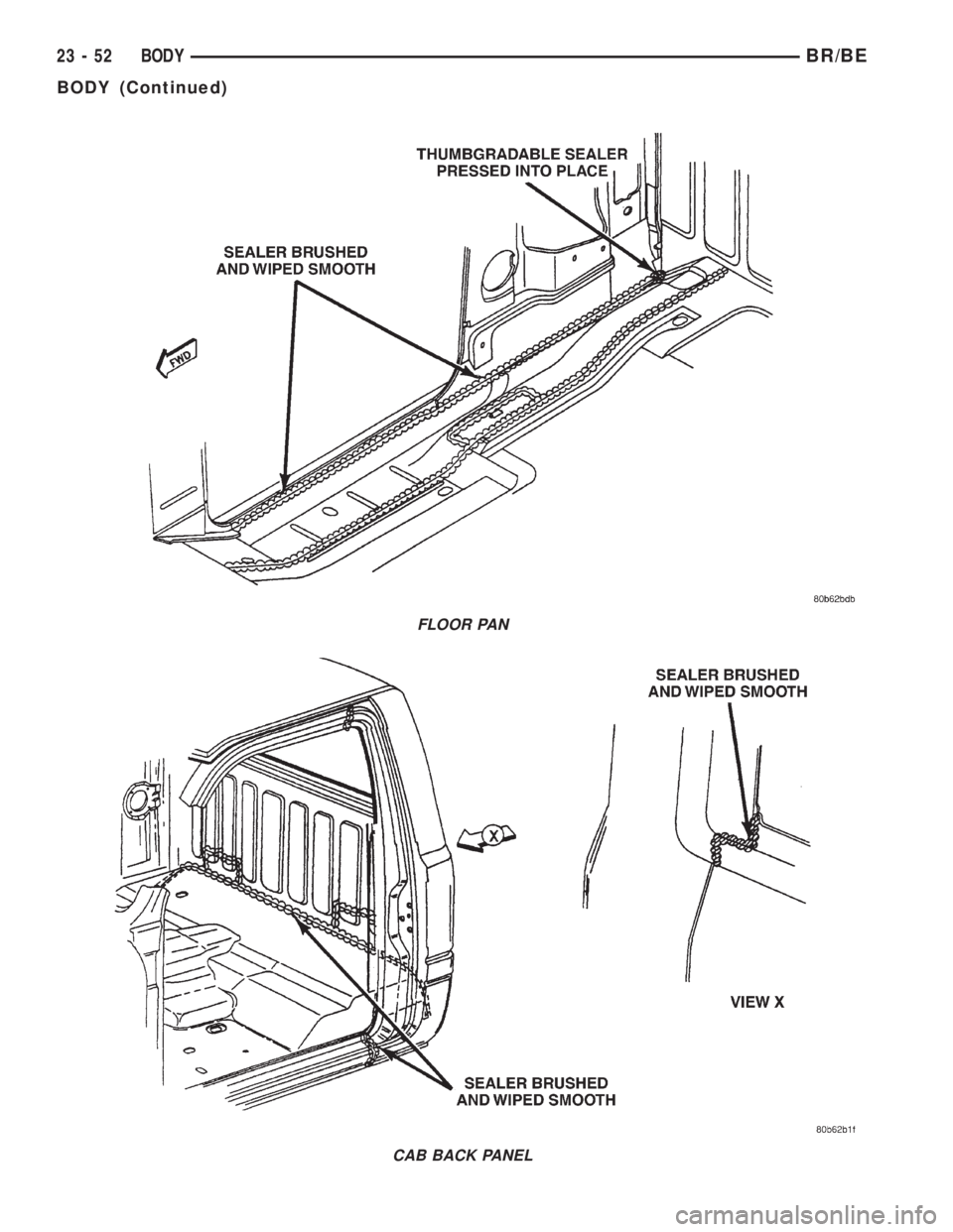 DODGE RAM 2002 Service Repair Manual FLOOR PAN
CAB BACK PANEL
23 - 52 BODYBR/BE
BODY (Continued) DODGE RAM 2002 Service Repair Manual FLOOR PAN
CAB BACK PANEL
23 - 52 BODYBR/BE
BODY (Continued)