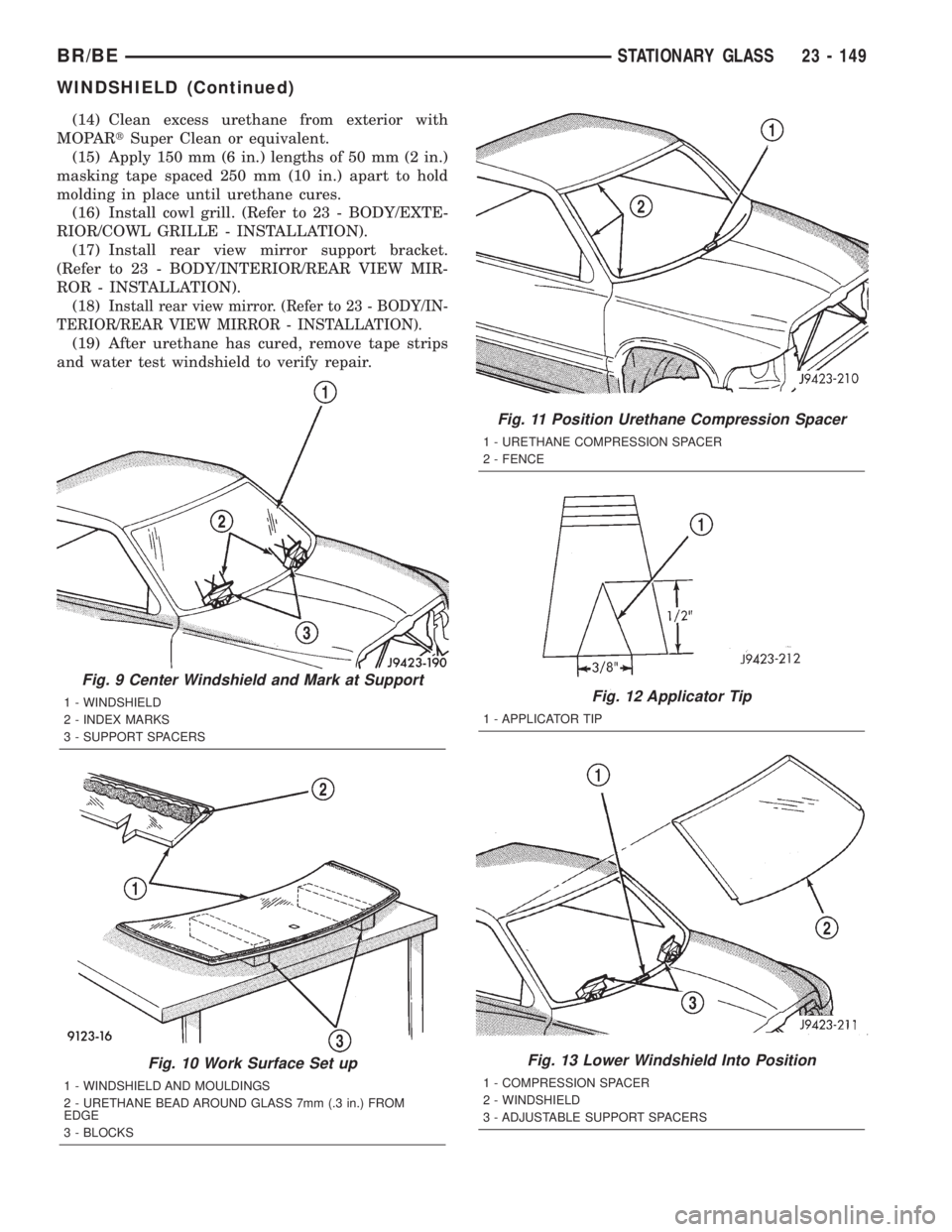 DODGE RAM 2002 Service Repair Manual (14) Clean excess urethane from exterior with
MOPARtSuper Clean or equivalent.
(15) Apply 150 mm (6 in.) lengths of 50 mm (2 in.)
masking tape spaced 250 mm (10 in.) apart to hold
molding in place unt DODGE RAM 2002 Service Repair Manual (14) Clean excess urethane from exterior with
MOPARtSuper Clean or equivalent.
(15) Apply 150 mm (6 in.) lengths of 50 mm (2 in.)
masking tape spaced 250 mm (10 in.) apart to hold
molding in place unt
