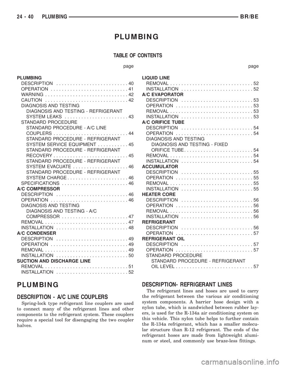 DODGE RAM 2002  Service Repair Manual PLUMBING
TABLE OF CONTENTS
page page
PLUMBING
DESCRIPTION..........................40
OPERATION............................41
WARNING..............................42
CAUTION...........................