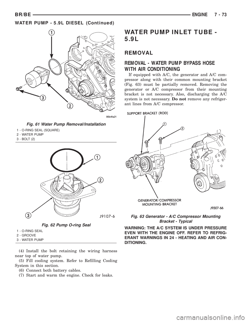 DODGE RAM 2002 Service Workshop Manual (4) Install the bolt retaining the wiring harness
near top of water pump.
(5) Fill cooling system. Refer to Refilling Cooling
System in this section.
(6) Connect both battery cables.
(7) Start and war DODGE RAM 2002 Service Workshop Manual (4) Install the bolt retaining the wiring harness
near top of water pump.
(5) Fill cooling system. Refer to Refilling Cooling
System in this section.
(6) Connect both battery cables.
(7) Start and war