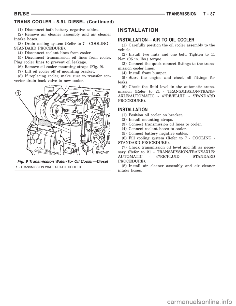 DODGE RAM 2002 Service Repair Manual (1) Disconnect both battery negative cables.
(2) Remove air cleaner assembly and air cleaner
intake hoses.
(3) Drain cooling system (Refer to 7 - COOLING -
STANDARD PROCEDURE).
(4) Disconnect coolant DODGE RAM 2002 Service Repair Manual (1) Disconnect both battery negative cables.
(2) Remove air cleaner assembly and air cleaner
intake hoses.
(3) Drain cooling system (Refer to 7 - COOLING -
STANDARD PROCEDURE).
(4) Disconnect coolant