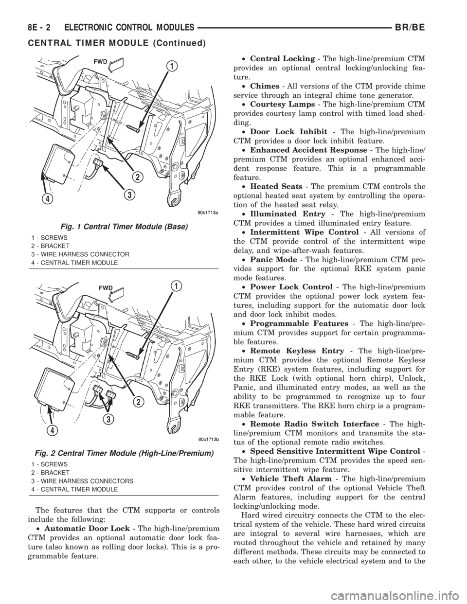 DODGE RAM 2002 Service Repair Manual The features that the CTM supports or controls
include the following:
²Automatic Door Lock- The high-line/premium
CTM provides an optional automatic door lock fea-
ture (also known as rolling door lo DODGE RAM 2002 Service Repair Manual The features that the CTM supports or controls
include the following:
²Automatic Door Lock- The high-line/premium
CTM provides an optional automatic door lock fea-
ture (also known as rolling door lo