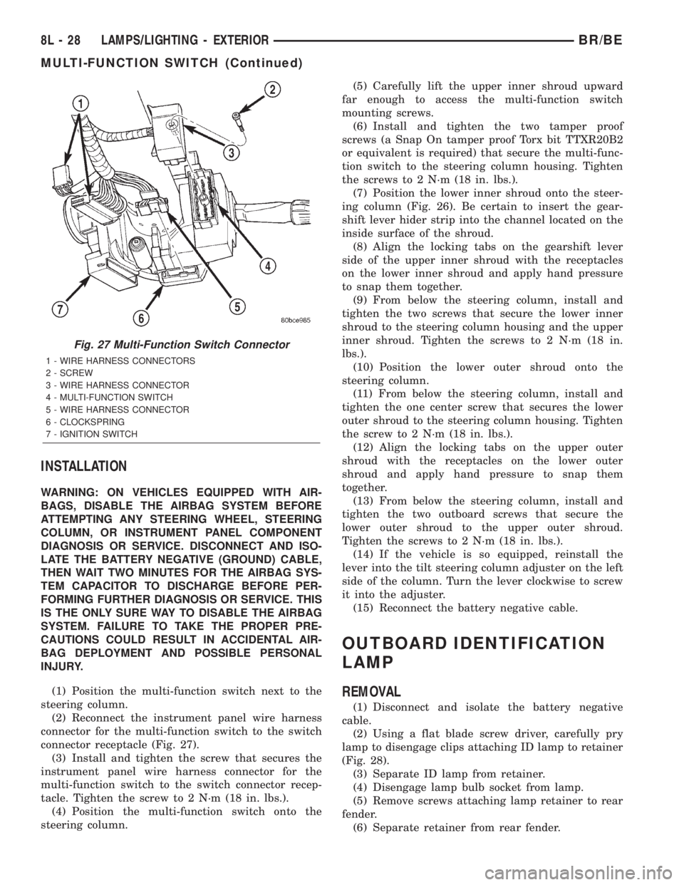 DODGE RAM 2002 Service Repair Manual INSTALLATION
WARNING: ON VEHICLES EQUIPPED WITH AIR-
BAGS, DISABLE THE AIRBAG SYSTEM BEFORE
ATTEMPTING ANY STEERING WHEEL, STEERING
COLUMN, OR INSTRUMENT PANEL COMPONENT
DIAGNOSIS OR SERVICE. DISCONNE DODGE RAM 2002 Service Repair Manual INSTALLATION
WARNING: ON VEHICLES EQUIPPED WITH AIR-
BAGS, DISABLE THE AIRBAG SYSTEM BEFORE
ATTEMPTING ANY STEERING WHEEL, STEERING
COLUMN, OR INSTRUMENT PANEL COMPONENT
DIAGNOSIS OR SERVICE. DISCONNE