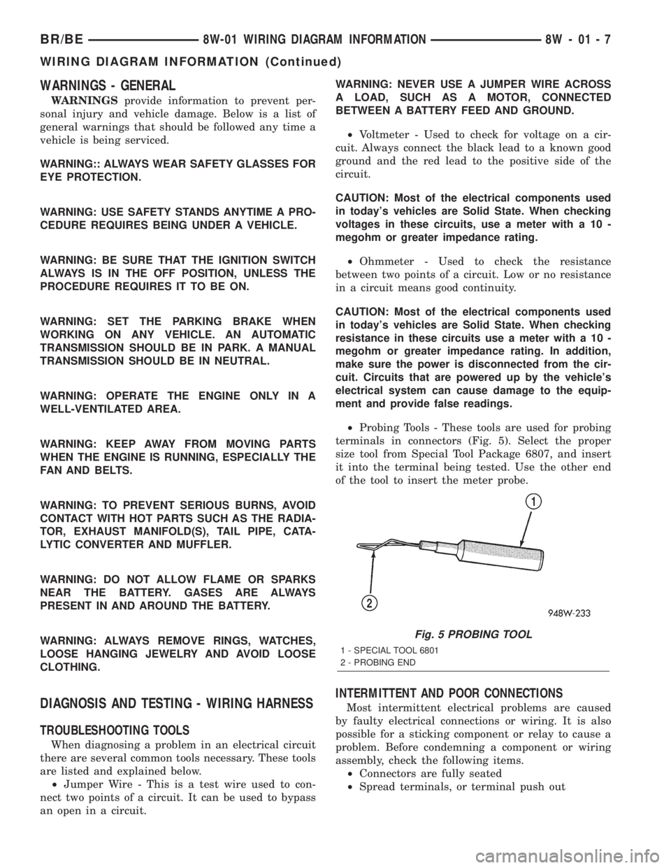DODGE RAM 2002  Service Repair Manual WARNINGS - GENERAL
WARNINGSprovide information to prevent per-
sonal injury and vehicle damage. Below is a list of
general warnings that should be followed any time a
vehicle is being serviced.
WARNIN