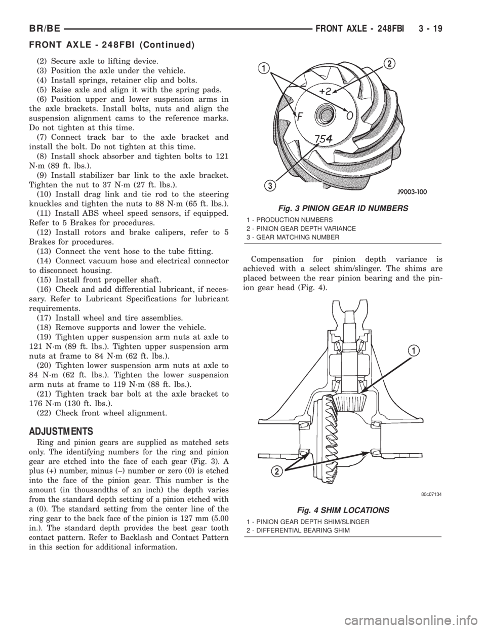 DODGE RAM 2002 Service Repair Manual (2) Secure axle to lifting device.
(3) Position the axle under the vehicle.
(4) Install springs, retainer clip and bolts.
(5) Raise axle and align it with the spring pads.
(6) Position upper and lower DODGE RAM 2002 Service Repair Manual (2) Secure axle to lifting device.
(3) Position the axle under the vehicle.
(4) Install springs, retainer clip and bolts.
(5) Raise axle and align it with the spring pads.
(6) Position upper and lower