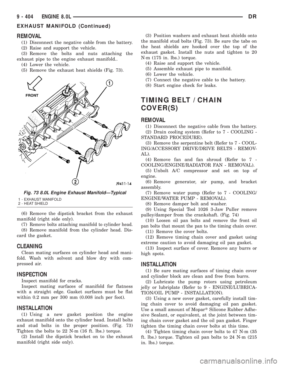 DODGE RAM 2003 Service Repair Manual REMOVAL
(1) Disconnect the negative cable from the battery.
(2) Raise and support the vehicle.
(3) Remove the bolts and nuts attaching the
exhaust pipe to the engine exhaust manifold..
(4) Lower the v DODGE RAM 2003 Service Repair Manual REMOVAL
(1) Disconnect the negative cable from the battery.
(2) Raise and support the vehicle.
(3) Remove the bolts and nuts attaching the
exhaust pipe to the engine exhaust manifold..
(4) Lower the v