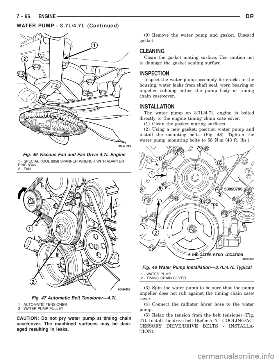 DODGE RAM 2003  Service Repair Manual CAUTION: Do not pry water pump at timing chain
case/cover. The machined surfaces may be dam-
aged resulting in leaks.(9) Remove the water pump and gasket. Discard
gasket.
CLEANING
Clean the gasket mat