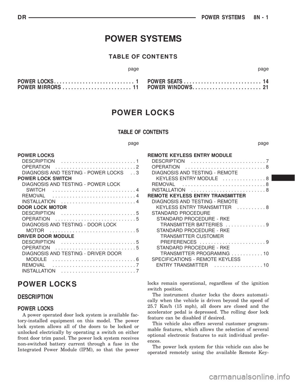 DODGE RAM 2003  Service User Guide POWER SYSTEMS
TABLE OF CONTENTS
page page
POWER LOCKS............................ 1
POWER MIRRORS........................ 11POWER SEATS........................... 14
POWER WINDOWS.....................