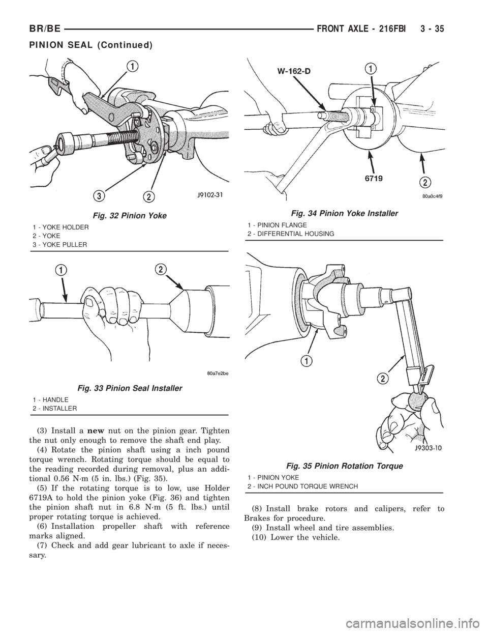 DODGE RAM 2001 Service Repair Manual (3) Install anewnut on the pinion gear. Tighten
the nut only enough to remove the shaft end play.
(4) Rotate the pinion shaft using a inch pound
torque wrench. Rotating torque should be equal to
the r DODGE RAM 2001 Service Repair Manual (3) Install anewnut on the pinion gear. Tighten
the nut only enough to remove the shaft end play.
(4) Rotate the pinion shaft using a inch pound
torque wrench. Rotating torque should be equal to
the r