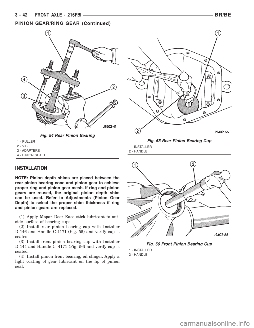 DODGE RAM 2001 Service Repair Manual INSTALLATION
NOTE: Pinion depth shims are placed between the
rear pinion bearing cone and pinion gear to achieve
proper ring and pinion gear mesh. If ring and pinion
gears are reused, the original pin DODGE RAM 2001 Service Repair Manual INSTALLATION
NOTE: Pinion depth shims are placed between the
rear pinion bearing cone and pinion gear to achieve
proper ring and pinion gear mesh. If ring and pinion
gears are reused, the original pin