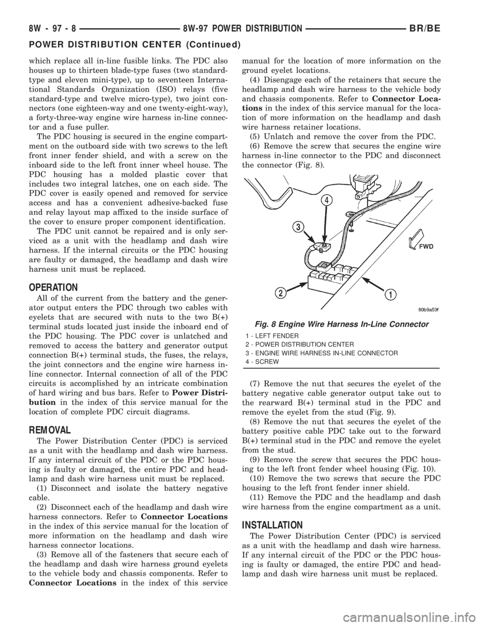 DODGE RAM 2001  Service Repair Manual which replace all in-line fusible links. The PDC also
houses up to thirteen blade-type fuses (two standard-
type and eleven mini-type), up to seventeen Interna-
tional Standards Organization (ISO) rel