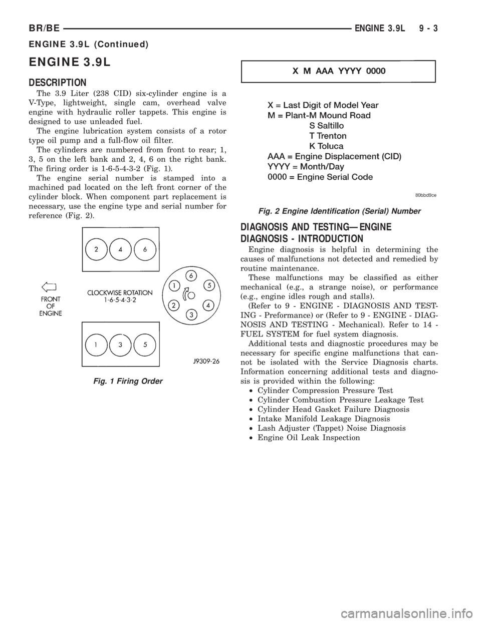 DODGE RAM 2001  Service Repair Manual ENGINE 3.9L
DESCRIPTION
The 3.9 Liter (238 CID) six-cylinder engine is a
V-Type, lightweight, single cam, overhead valve
engine with hydraulic roller tappets. This engine is
designed to use unleaded f