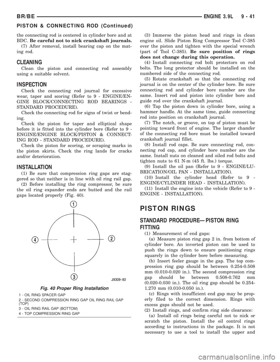 DODGE RAM 2001  Service Repair Manual the connecting rod is centered in cylinder bore and at
BDC.Be careful not to nick crankshaft journals.
(7) After removal, install bearing cap on the mat-
ing rod.
CLEANING
Clean the piston and connect