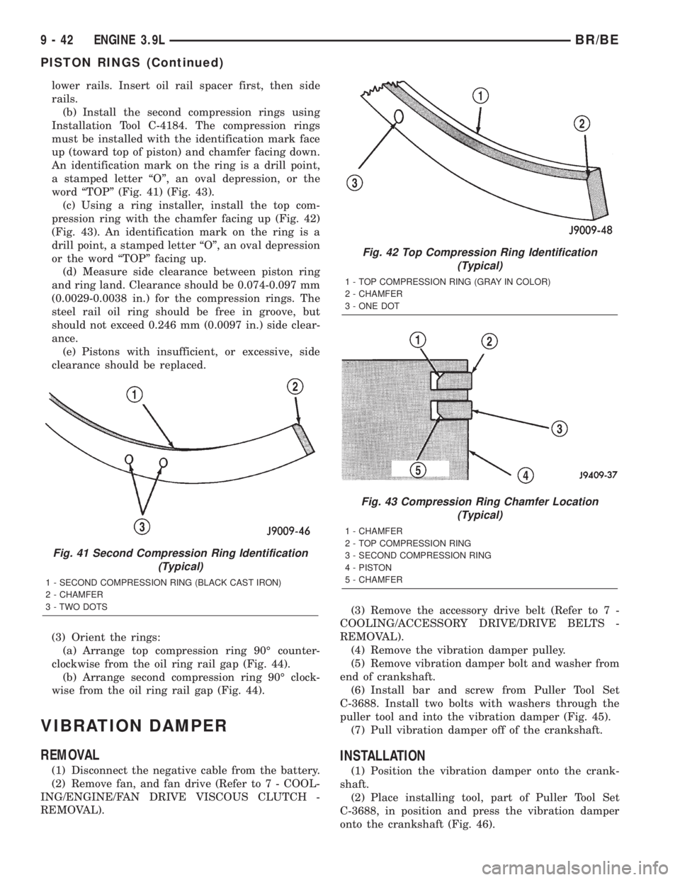 DODGE RAM 2001  Service Repair Manual lower rails. Insert oil rail spacer first, then side
rails.
(b) Install the second compression rings using
Installation Tool C-4184. The compression rings
must be installed with the identification mar