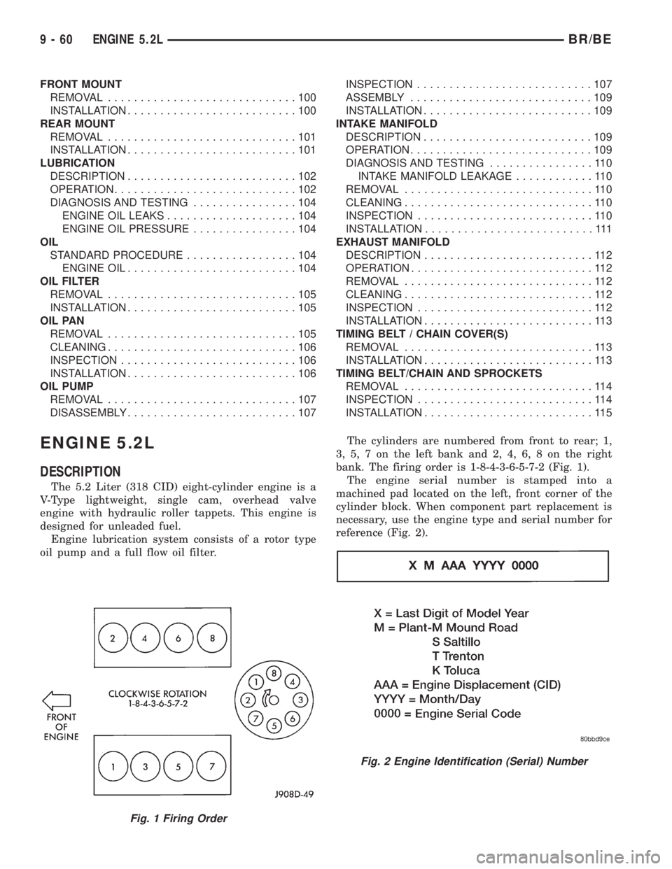 DODGE RAM 2001  Service Repair Manual FRONT MOUNT
REMOVAL.............................100
INSTALLATION..........................100
REAR MOUNT
REMOVAL.............................101
INSTALLATION..........................101
LUBRICATION
D