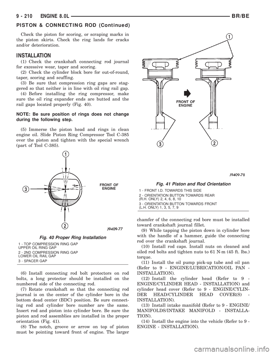 DODGE RAM 2001  Service Repair Manual Check the piston for scoring, or scraping marks in
the piston skirts. Check the ring lands for cracks
and/or deterioration.
INSTALLATION
(1) Check the crankshaft connecting rod journal
for excessive w