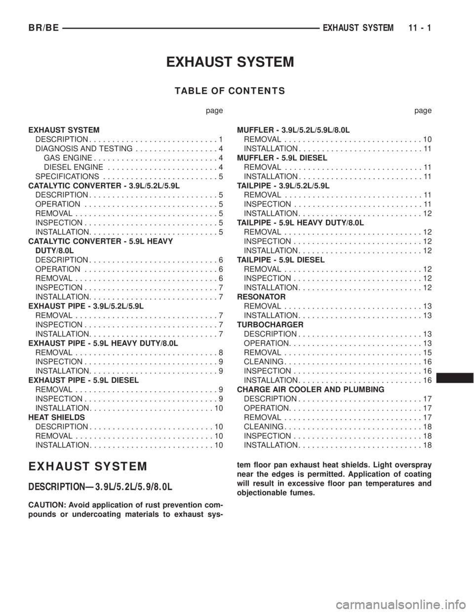 DODGE RAM 2001  Service Repair Manual EXHAUST SYSTEM
TABLE OF CONTENTS
page page
EXHAUST SYSTEM
DESCRIPTION............................1
DIAGNOSIS AND TESTING..................4
GAS ENGINE...........................4
DIESEL ENGINE........