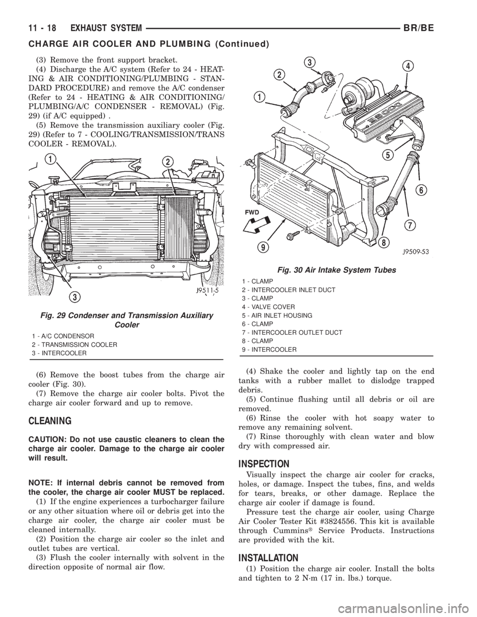 DODGE RAM 2001 Service Repair Manual (3) Remove the front support bracket.
(4) Discharge the A/C system (Refer to 24 - HEAT-
ING & AIR CONDITIONING/PLUMBING - STAN-
DARD PROCEDURE) and remove the A/C condenser
(Refer to 24 - HEATING & AI DODGE RAM 2001 Service Repair Manual (3) Remove the front support bracket.
(4) Discharge the A/C system (Refer to 24 - HEAT-
ING & AIR CONDITIONING/PLUMBING - STAN-
DARD PROCEDURE) and remove the A/C condenser
(Refer to 24 - HEATING & AI