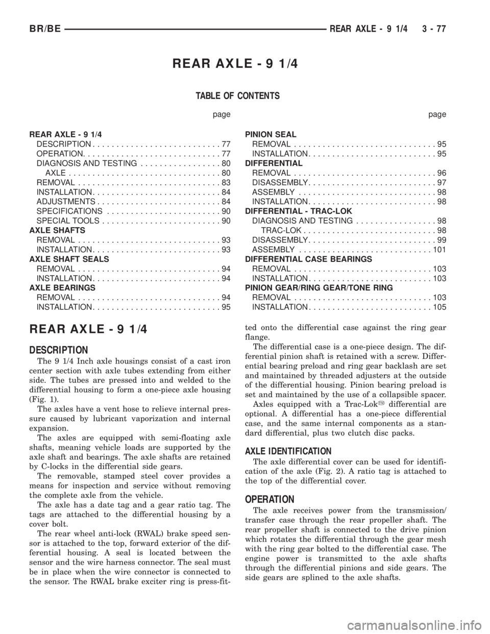 DODGE RAM 2001  Service Repair Manual REAR AXLE-91/4
TABLE OF CONTENTS
page page
REAR AXLE-91/4
DESCRIPTION...........................77
OPERATION.............................77
DIAGNOSIS AND TESTING.................80
AXLE...............