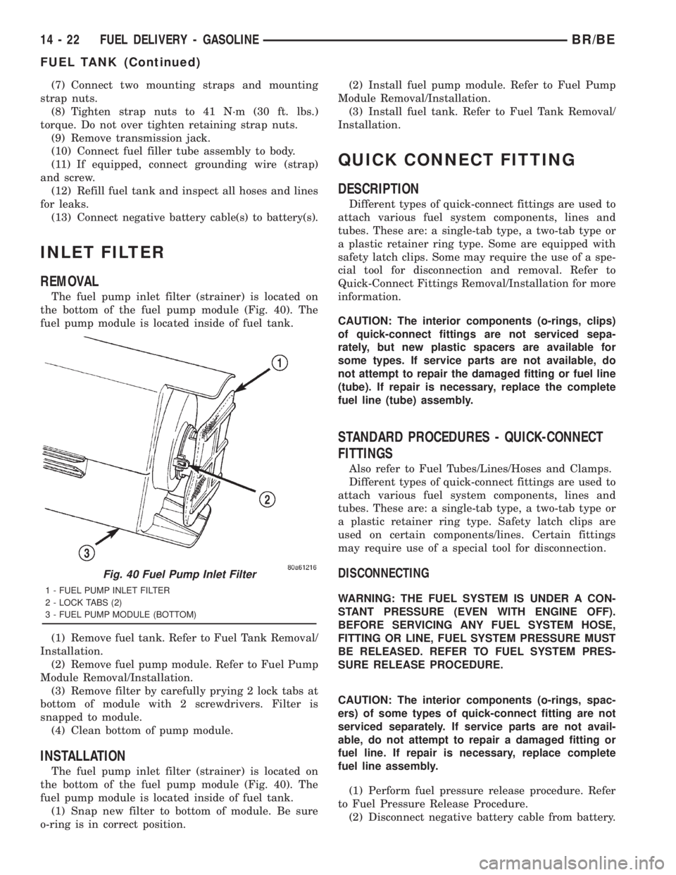 DODGE RAM 2001  Service Repair Manual (7) Connect two mounting straps and mounting
strap nuts.
(8) Tighten strap nuts to 41 N´m (30 ft. lbs.)
torque. Do not over tighten retaining strap nuts.
(9) Remove transmission jack.
(10) Connect fu