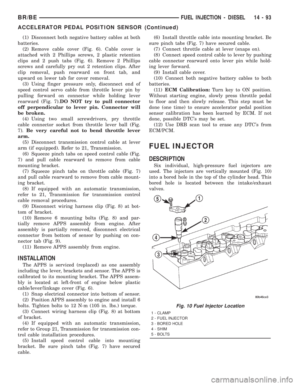 DODGE RAM 2001 Service Repair Manual (1) Disconnect both negative battery cables at both
batteries.
(2) Remove cable cover (Fig. 6). Cable cover is
attached with 2 Phillips screws, 2 plastic retention
clips and 2 push tabs (Fig. 6). Remo DODGE RAM 2001 Service Repair Manual (1) Disconnect both negative battery cables at both
batteries.
(2) Remove cable cover (Fig. 6). Cable cover is
attached with 2 Phillips screws, 2 plastic retention
clips and 2 push tabs (Fig. 6). Remo