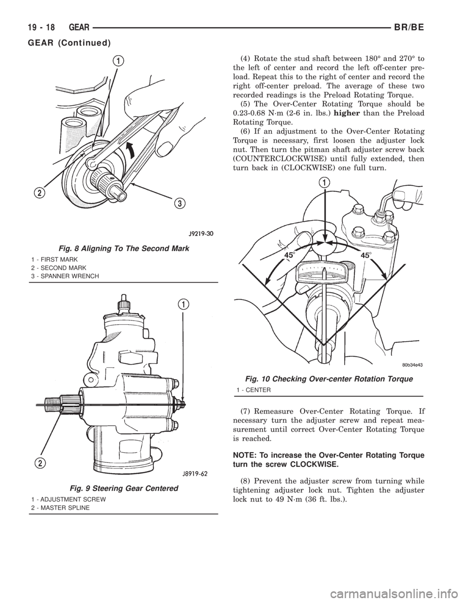 DODGE RAM 2001  Service Repair Manual (4) Rotate the stud shaft between 180É and 270É to
the left of center and record the left off-center pre-
load. Repeat this to the right of center and record the
right off-center preload. The averag