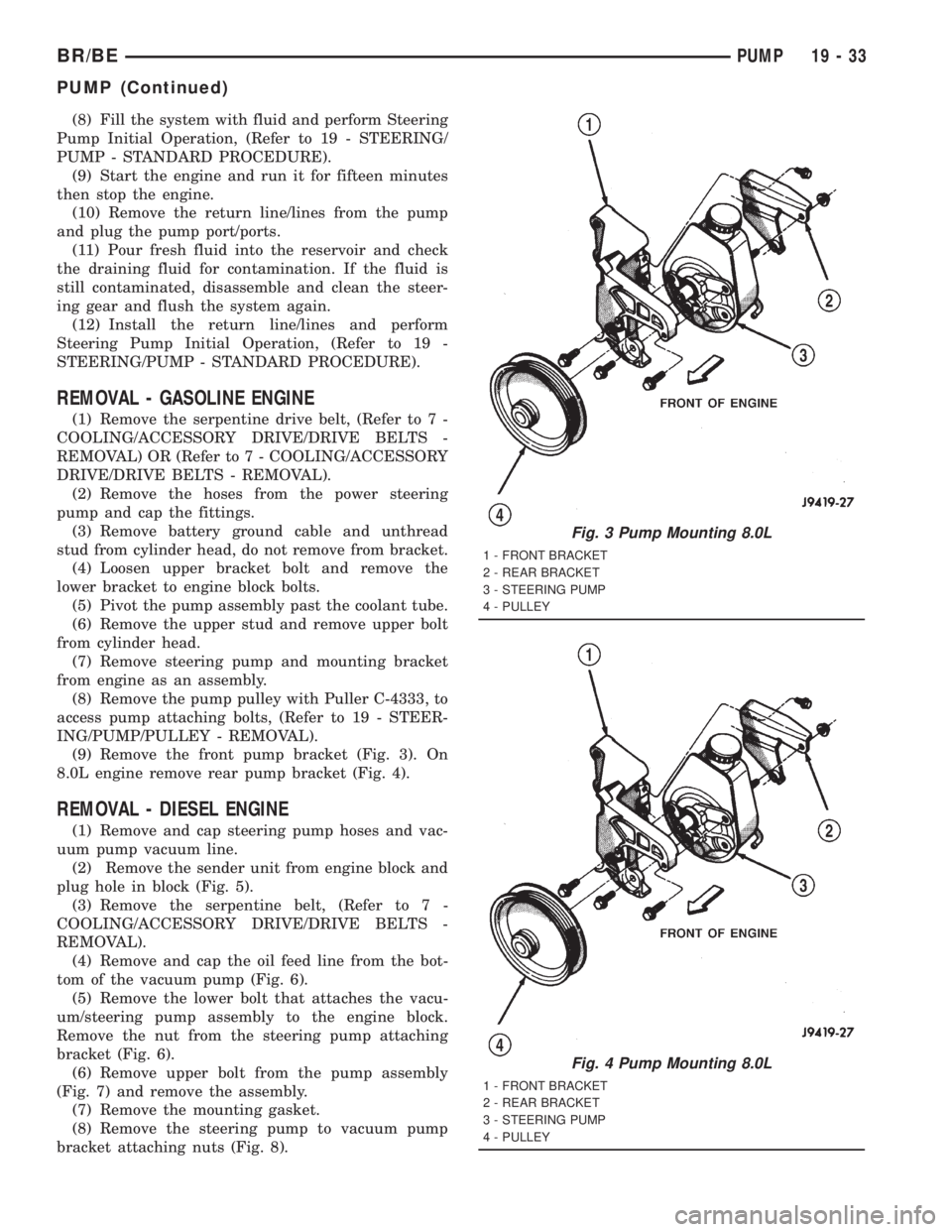 DODGE RAM 2001 Service Repair Manual (8) Fill the system with fluid and perform Steering
Pump Initial Operation, (Refer to 19 - STEERING/
PUMP - STANDARD PROCEDURE).
(9) Start the engine and run it for fifteen minutes
then stop the engin DODGE RAM 2001 Service Repair Manual (8) Fill the system with fluid and perform Steering
Pump Initial Operation, (Refer to 19 - STEERING/
PUMP - STANDARD PROCEDURE).
(9) Start the engine and run it for fifteen minutes
then stop the engin